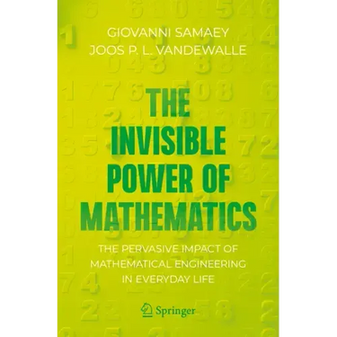 The Invisible Power of Mathematics: The Pervasive Impact of Mathematical Engineering in Everyday Life