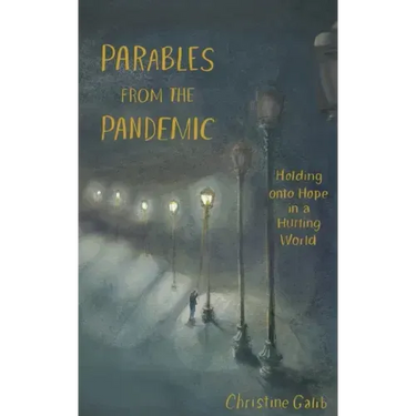 Parables from the Pandemic: Holding onto Hope in a Hurting World