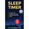 Sleep Timer: Forgotten Secrets of Deep and Restorative Sleep
