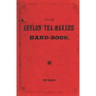 The Ceylon Tea-Makers' Handbook - 1899 Reprint
