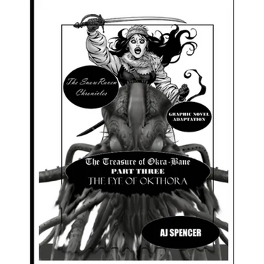The SnowRaven Chronicles The Treasure of Okra-Bane: Graphic Novel Adaptation: Part Three: The Eye of Okthora