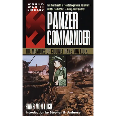 Panzer Commander: The Memoirs of Colonel Hans Von Luck
