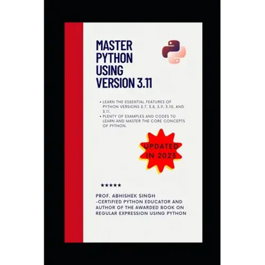 Master Python Using Version 3.11: Learn Python Like Never Before