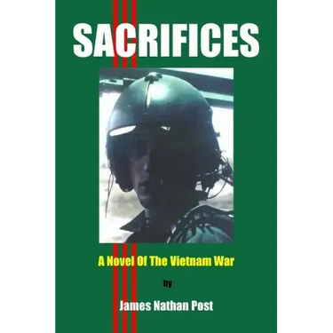 Sacrifices: A Novel Of The Vietnam War