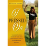 I Pressed on