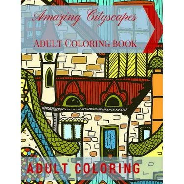 Amazing Cityscapes Adult Coloring Book: Amazing Architectural Adult coloring pages