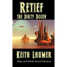 Retief: the Dirty Dozen: A Positronic Book