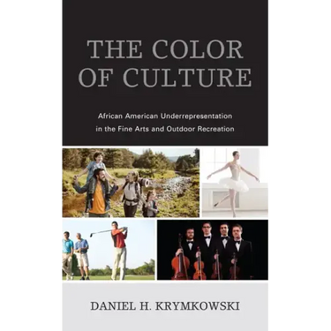 The Color of Culture: African American Underrepresentation in the Fine Arts and Outdoor Recreation