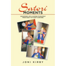 Satori Moments: Awakening Life & Guiding Fearlessly from Fight to Flight & Beyond