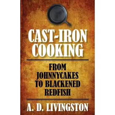 Cast-Iron Cooking: From Johnnycakes To Blackened Redfish