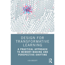 Design for Transformative Learning: A Practical Approach to Memory-Making and Perspective-Shifting