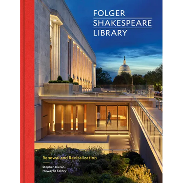Folger Shakespeare Library: Renewal and Revitalization