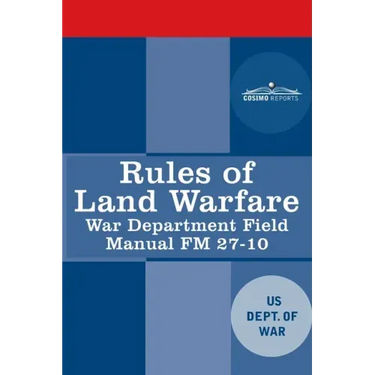 Rules of Land Warfare: War Department Field Manual FM 27-10