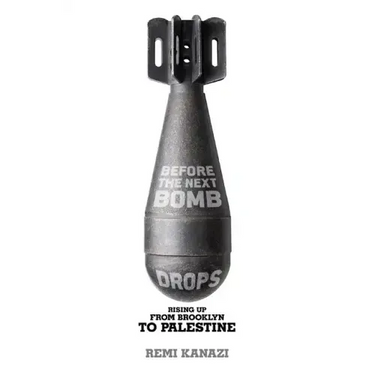 Before the Next Bomb Drops: Rising Up from Brooklyn to Palestine