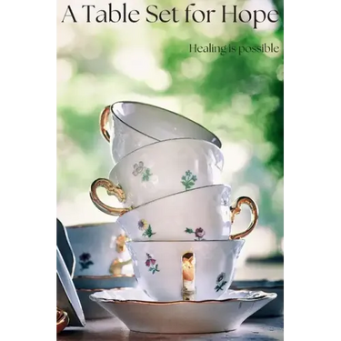 A Table Set For Hope: Healing is possible