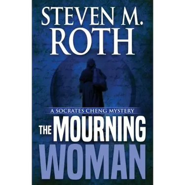 The Mourning Woman: A Socrates Cheng Mystery