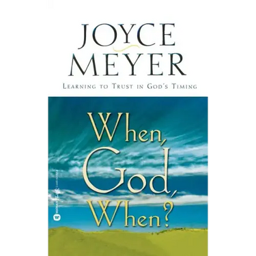 When, God, When?: Learning to Trust in God's Timing
