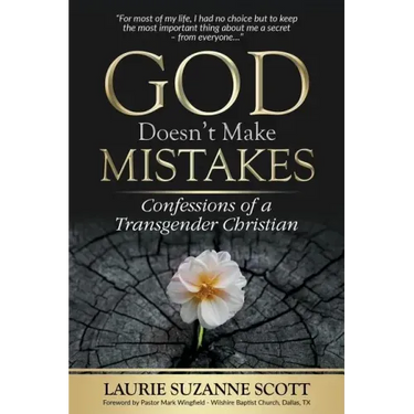 God Doesn't Make Mistakes: Confessions of a Transgender Christian
