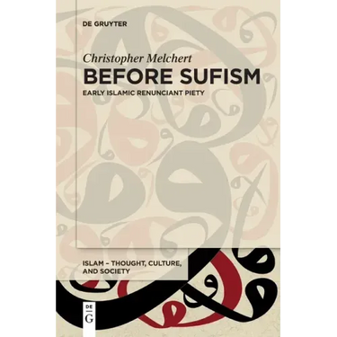 Before Sufism: Early Islamic Renunciant Piety