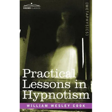 Practical Lessons in Hypnotism