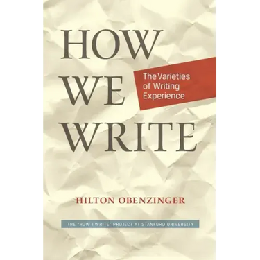 How We Write: The Varieties of Writing Experience