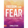 Freedom from Fear: How to Live in Victory in a Time of Crisis