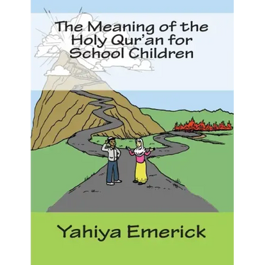 The Meaning of the Holy Qur'an for School Children