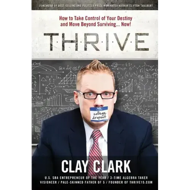 Thrive: How to Take Control of Your Destiny and Move Beyond Surviving... Now!