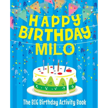 Happy Birthday Milo - The Big Birthday Activity Book: (Personalized Children's Activity Book)