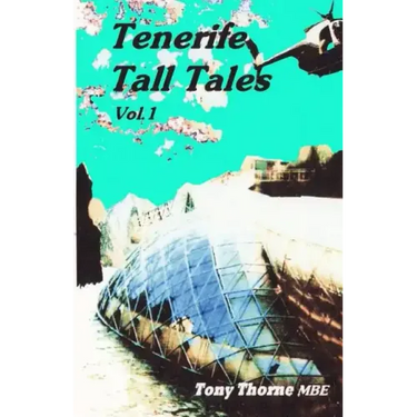 Tenerife Tall Tales: Set In and around this magical Spanish Island.