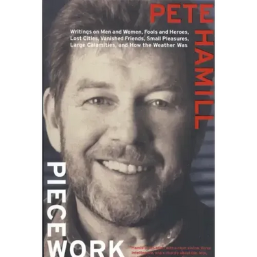 Piecework: Writings on Men & Women, Fools and Heroes, Lost Cities, Vanished Calamities and How the Weather Was