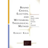 Bound Choice, Election, and Wittenberg Theological Method