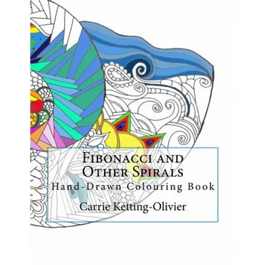 Fibonacci and Other Spirals: Hand-Drawn Colouring Book