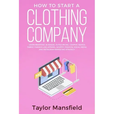 How to Start a Clothing Company: Learn Branding, Business, Outsourcing, Graphic Design, Fabric, Fashion Line Apparel, Shopify, Fashion, Social Media,