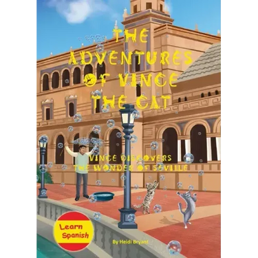 The Adventures of Vince the Cat: Vince Discovers the Wonder of Seville