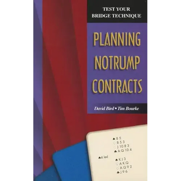 Test Your Bridge Technique: Planning in Notrump Contracts