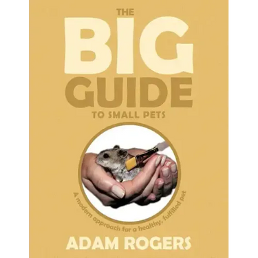 The Big Guide to Small Pets: A Modern Approach for a Healthy, Fulfilled Pet.