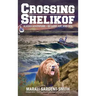 Crossing Shelikof: Alaska Adventure - By Land, Air, and Sea