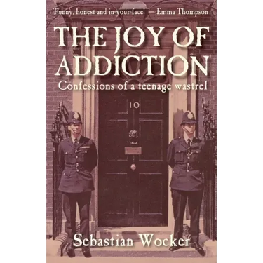 The Joy of Addiction: Confessions of a Teenage Wastrel
