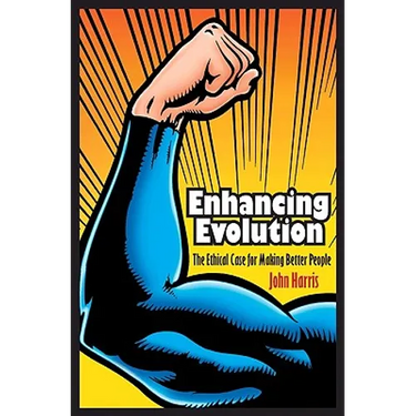 Enhancing Evolution: The Ethical Case for Making Better People