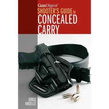 Gun Digest's Shooter's Guide to Concealed Carry
