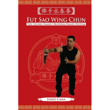 Fut Sao Wing Chun: The Leung Family Buddha Hand