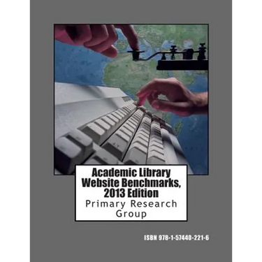 Academic Library Website Benchmarks, 2013 Edition