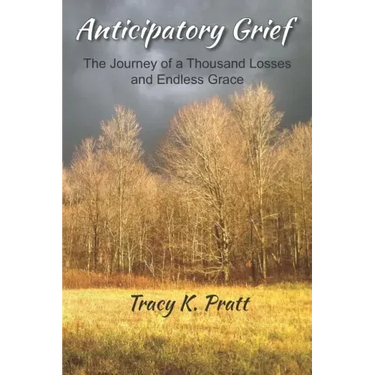 Anticipatory Grief: The Journey of a Thousand Losses and Endless Grace