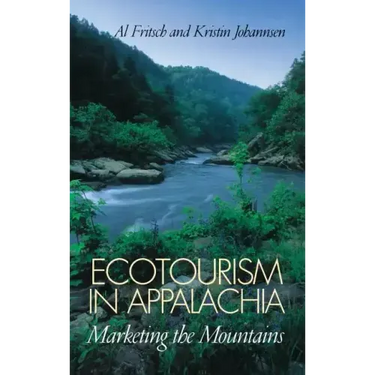 Ecotourism in Appalachia: Marketing the Mountains