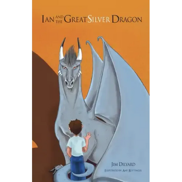 Ian and The Great Silver Dragon A Friendship Begins