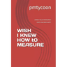 Wish I Knew How to Measure: Earned Value Management Keeps Your Boss Happy.