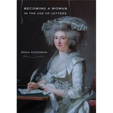Becoming a Woman in the Age of Letters