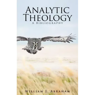 Analytic Theology: A Bibliography