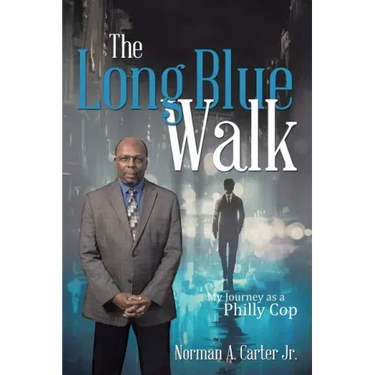 The Long Blue Walk: My Journey as a Philly Cop
